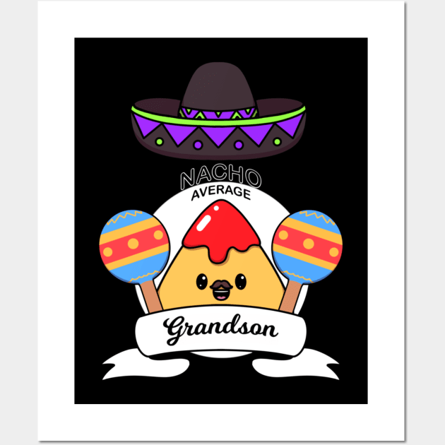 Nacho Average Grandson Wall Art by TheMaskedTooner